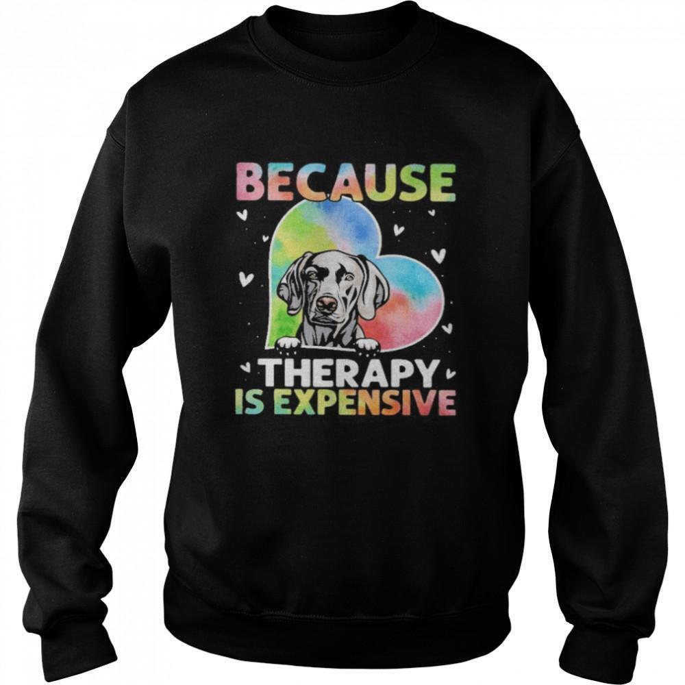 Because Therapy Is Expensive Heart Sweatshirt